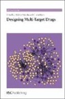 J. Richard Harris Morphy, C John Harris, C. John Harris, J Richard Morphy, J. Richard Morphy, David Rotella... - Designing Multi-Target Drugs
