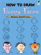 Drawing, How to Draw, Barbara Levy, Barbara Soloff Levy, Barbara Soloff Levy, Barbara How to Draw Drawing Soloff Levy - How to Draw Funny Faces