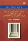 Fred McChesney, Fred S. McChesney, Fred S. McChesney - Mergers and the Market for Corporate Control