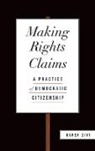 Karen Zivi, Zivi Karen - Making Rights Claims