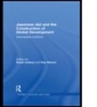 David (EDT)/ Warren Leheny, David (Princeton University Leheny, David Warren Leheny, LEHENY DAVID WARREN KAY, David Leheny, David (Princeton University Leheny... - Japanese Aid and the Construction of Global Development