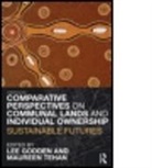 Lee (EDT)/ Tehan Godden, Lee (University of Melbourne Godden, Lee Tehan Godden, GODDEN LEE TEHAN MAUREEN, Lee Godden, Lee (University of Melbourne Godden... - Comparative Perspectives on Communal Lands and Individual Ownership