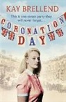 Kay Brelland, Kay Brellend, Brellend Kay - Coronation Day