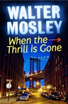 Walter Mosley - When the Thrill Is Gone