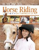 Dk, Phonic Books, Caroline Stamps - How to ... Horse Riding