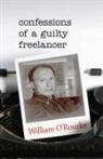 &amp;apos, O&amp;apos, William O'Rourke, William O''rourke, O'Rourke William, William rourke - Confessions of a Guilty Freelancer