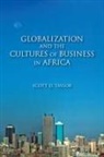Scott D Taylor, Scott D. Taylor, Taylor Scott D - Globalization and the Cultures of Business in Africa