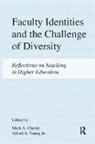 Mark Chesler, Mark (EDT)/ Young Chesler, Mark A Chesler, Mark A. Chesler, Alford A. Young, Alford A Young Jr... - Faculty Identities and the Challenge of Diversity