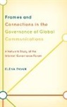 Elena Pavan - Frames and Connections in the Governance of Global Communications