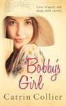 Catrin Collier, Catrin (Author) Collier, Collier Catrin - Bobby''s Girl