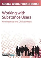 Kim Heanue, Kim Lawton Heanue, Chris Lawton - Pocketbook Guide to Working With Substance Users
