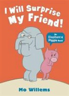 Mo Willems, Willems Mo - I Will Surprise My Friend!