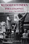 Andrew Welburn, Andrew Welburn, Andrew J. Welburn - Rudolf Steiner''s Philosophy