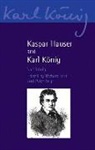 Karl König, Karl Knig, Karl Koenig, Karl Konig, Peter Selg, Richard Steel... - Kaspar Hauser and Karl Koenig