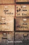 Marie Clements, Marie Clements - Tombs of the Vanishing Indian
