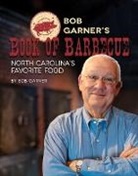 Bob Garner - Bob Garner's Book of Barbecue