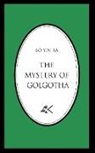 B. Yin R., Bo Yin Ra, Bô Yin Râ - The Mystery of Golgotha