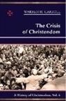 Anne Carroll, Anne W. Carroll, Warren Carroll, Warren H. Carroll, Warren H./ Carroll Carroll - The Crisis of Christendom, 1815-2005