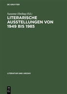 Susann Ebeling, Susanne Ebeling - Literarische Ausstellungen von 1949 bis 1985