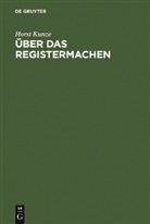 Horst Kunze - Über das Registermachen