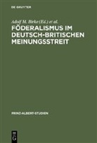 Adolf M. Birke, Adol M Birke, Adolf M Birke, Wentker, Wentker, Hermann Wentker - Föderalismus im deutsch-britischen Meinungsstreit. The Federalism Debate in Britain and Germany
