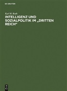 Karl H Roth, Karl H. Roth - Intelligenz und Sozialpolitik im 'Dritten Reich'