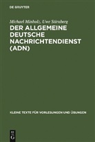 Michae Minholz, Michael Minholz, Uwe Stirnberg - Der Allgemeine Deutsche Nachrichtendienst (ADN)