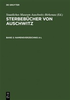Staatliches Museum Auschwitz-Birkenau, Staatliches Museum Auschwitz-Birkenau, Staatliches Museum Auschwitz-Birkenau - Sterbebücher von Auschwitz - Band 2/3: Namensverzeichnis A-Z. Annex, 2 Teile. Bd.2/3, Namensverzeichnis A-Z. Annex / Index of Names A-Z. Annex / Indeks nazwisk A-Z. Aneks, 2 Teile