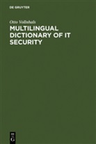 Otto Vollnhals, Otto J. Vollnhals - Multilingual Dictionary of IT Security, English, German, French, Spanish, Italien