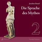 Joachim Daniel - Die Sprache des Mythos. Tl.2, 2 Audio-CDs (Hörbuch)