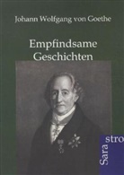 Johann Wolfgang von Goethe, Rolf von Hoerschelmann - Empfindsame Geschichten