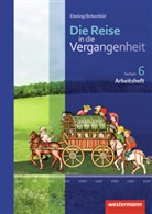 Kerstin Berthold, Jürgen Gericke, Denise Kalka, Marti Mirwald, Martin Mirwald, Christiane Nestler... - Die Reise in die Vergangenheit, Ausgabe 2012 für Sachsen - 2: Die Reise in die Vergangenheit - Ausgabe 2012 für Sachsen