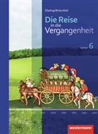 Kerstin Berthold, Jürgen Gericke, Denise Kalka, Christiane Nestler, Gabriele Reißmann, Cathrin Schreier... - Die Reise in die Vergangenheit, Ausgabe 2012 für Sachsen - 2: Die Reise in die Vergangenheit - Ausgabe 2012 für Sachsen