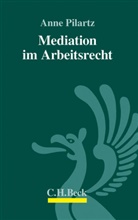 Anne Pilartz, Annegret Pilartz - Mediation im Arbeitsrecht