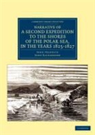 John Franklin, Sir John Richardson Franklin, John Richardson - Narrative of a Second Expedition to the Shores of the Polar Sea, in