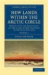 Julius Payer, Julius Von Payer, Payer Julius von, Julius Von Payer - New Lands Within the Arctic Circle