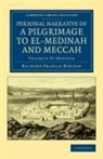 Richard Francis Burton, Sir Richard Francis Burton - Personal Narrative of a Pilgrimage to El-Medinah and Meccah