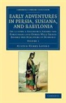 Austen Henry Layard - Early Adventures in Persia, Susiana, and Babylonia