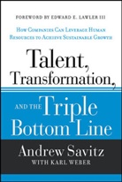 Savitz, Andre Savitz, Andrew Savitz, Andrew (Sustainable Business Strategies) Savitz, Andrew W Savitz, Andrew W. Savitz... - Talent, Transformation, and the Triple Bottom Line