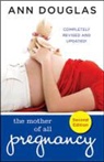Ann Douglas - Mother of All Pregnancy Books