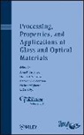 A Varshneya, Arun K. Varshneya, Arun K. Schaeffer Varshneya, VARSHNEYA ARUN K SCHAEFFER HELM, L David Pye, L. David Pye... - Processing, Properties and Applications in Glass and Optical Materials