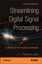 Lyons, Richard G. Lyons, LYONS RICHARD G, Richar G Lyons, Richard G Lyons, Richard G Lyons... - Streamlining Digital Signal Processing