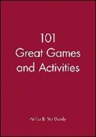 Arthur B. VanGundy, Arthur VanGundy, Arthur B. VanGundy - 101 Great Games & Activities