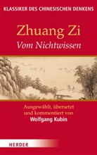 Zhuang Zi, Zhuang Zi, Zhuangzi, Wolfgan Kubin, Wolfgang Kubin - Vom Nichtwissen