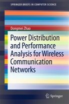 Dongmei Zhao - Power Distribution and Performance Analysis for Wireless Communication Networks