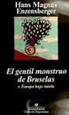 Hans Magnus Enzensberger - El gentil monstruo de Bruselas o Europa bajo tutela