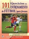 Tony Charles, Stuart Rook - 101 ejercicios de entrenamiento de fútbol para jóvenes