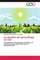Rosa Margarita Rodríguez Fernández - La gestión de aprendizaje en red