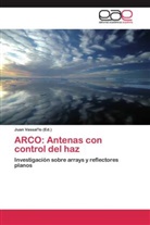 Juan Vassal'lo, Jua Vassal'lo, Juan Vassal'lo - ARCO: Antenas con control del haz