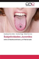 Ra Carreras, Rafael Carreras, Carolin Poggi, Carolina Poggi, Guadalup Serra Moro, Guadalupe Serra Moro - Subjetividades Juveniles